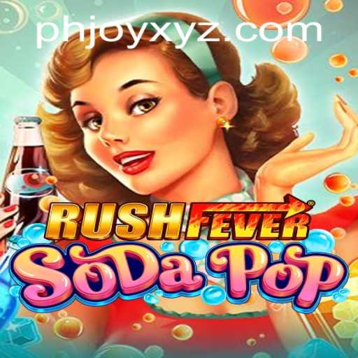 Dive into the Thrilling World of RushFeverSodaPop with PHJOY