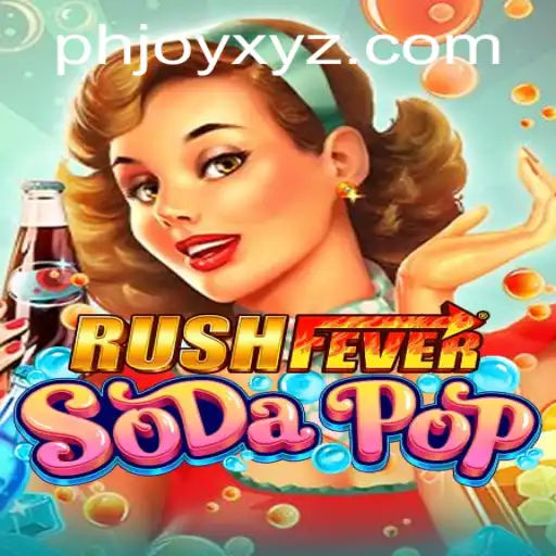 Dive into the Thrilling World of RushFeverSodaPop with PHJOY
